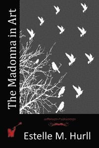Estelle M. Hurll - The Madonna in Art, Häftad