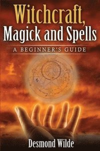 bokomslag Witchcraft, Magick and Spells