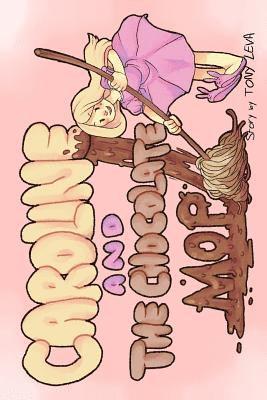 Tony Leva - Caroline and The Chocolate Mop, Häftad