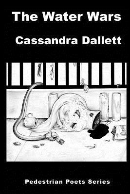 Cassandra Dallett - The Water Wars, Häftad