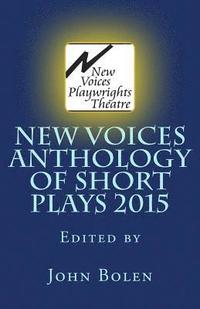 bokomslag New Voices Playwrights Theatre Annual Anthology of Short Plays 2015