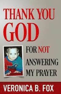 Thank you God for not answering my prayer 1