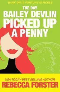 Rebecca Forster - Day Bailey Devlin Picked Up a Penny, Häftad. Tillgänglighet: Lägg i varukorg