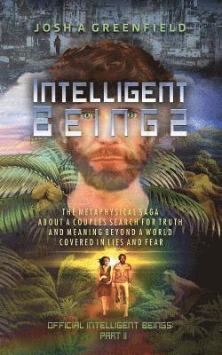 Intelligent Beings: The story of a couple who left their ruined society behind and fought through a world filled with lies and fear in sea 1