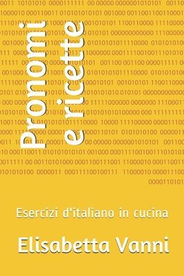 bokomslag Pronomi e ricette: Esercizi d'italiano in cucina