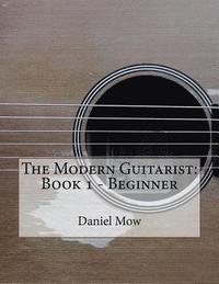 bokomslag The Modern Guitarist: Book 1 - Beginner