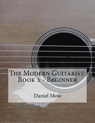 bokomslag The Modern Guitarist: Book 1 - Beginner