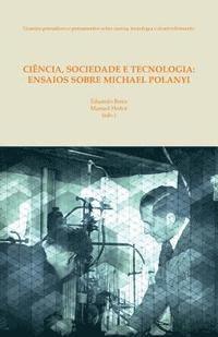 bokomslag Ciencia, sociedade e tecnologia: ensaios sobre Michael Polanyi