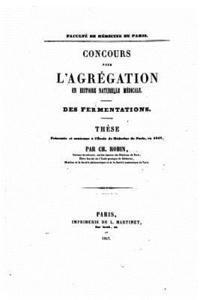 bokomslag Concours pour l'Agrégation en Histoire Naturelle Médicale - Des fermentations