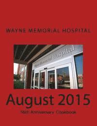 bokomslag Wayne Memorial Hospital August 2015 56th Anniversary