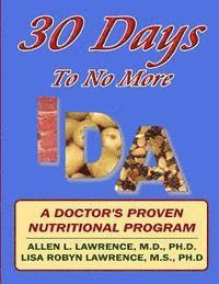 bokomslag 30 Days To No More IDA: A Doctor's Proven Nutritional Program