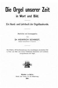 bokomslag Die Orgel unserer Zeit in Wort und Bild ein Hand und Lehrbuch der Orgelbaukunde