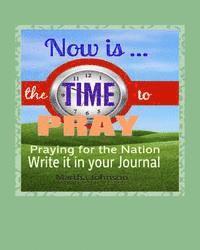 Now is Time to Pray: Praying for the Nation