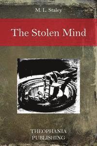 M. L. Staley - The Stolen Mind, Häftad. Tillgänglighet: Lägg i varukorg