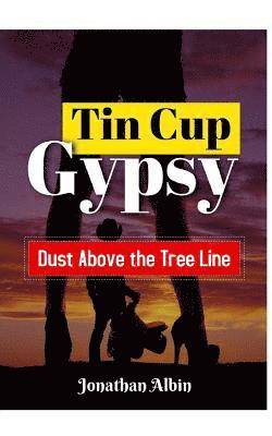 bokomslag Tin Cup Gypsy: Dust Above the Tree Line