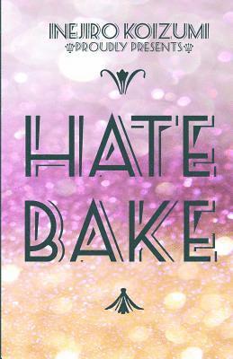 HateBake 1