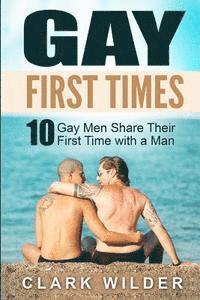 Clark Wilder - Gay First Times: 10 Gay Men Share Their First Time with a Man, Häftad