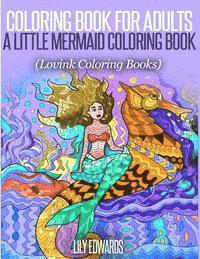 Coloring Book for Adults A Little Mermaid Coloring Book: Lovink Coloring Books