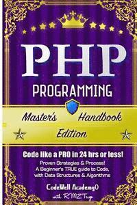 R. M. Z. Trigo, Codewell Academy - Php: Programming, Master's Handbook: A TRUE Beginner's Guide! Problem Solving, Code, Data Science, Data Structures & Algori, Häftad