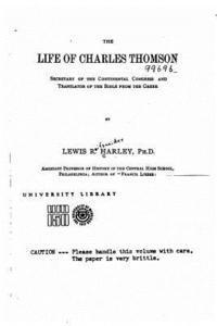 bokomslag The Life of Charles Thomson, Secretary of the Continental Congress and Translator of the Bible from the Greek