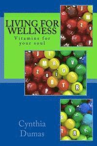 bokomslag Living for Wellness: A Pocketbook: Vitamins for the Soul