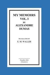 bokomslag My Memoirs Vol. I By Alexandre Dumas