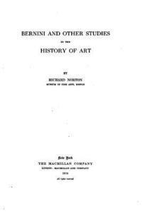 Richard Norton - Bernini and Other Studies in the History of Art, Häftad
