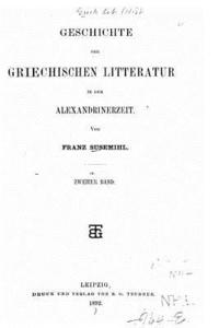 bokomslag Geschichte der griechischen litteratur in der Alexandrinerzeit