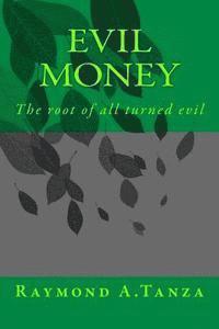 bokomslag Evil Money: The root of all turned evil