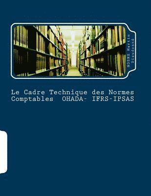 Le Cadre Technique Des Normes Comptables Ohada-Ifrs-Ipsas: La Coherence Des Ecritures Comptables 1