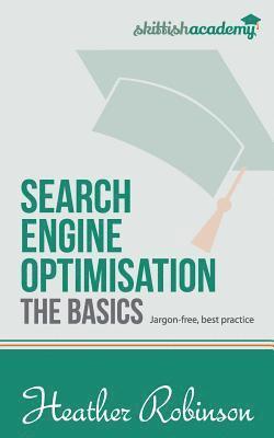bokomslag Search Engine Optimisation, The Basics: Jargon-free, best practice