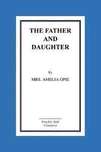 The Father And Daughter: A Tale, In Prose 1