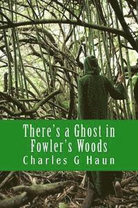 bokomslag There's a Ghost in Fowler's Woods: Young Readers