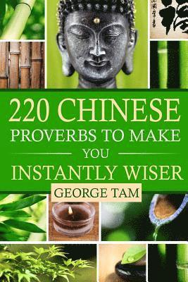 220 Chinese Proverbs To Make You Instantly Wiser 1