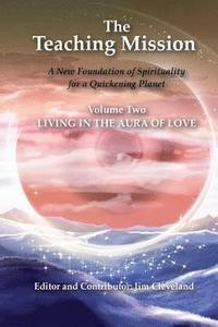 bokomslag The Teaching Mission volume 2: Living in the Aura of Love