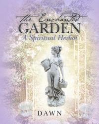 bokomslag The Enchanted Garden: A Spiritual Herbal
