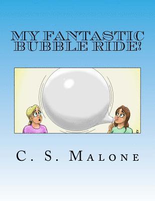 bokomslag My Fantastic Bubble Ride!