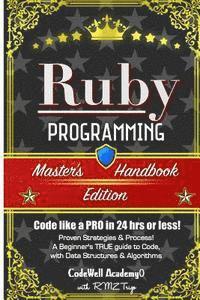 R. M. Z. Trigo, Codewell Academy - Ruby: Programming, Master's Handbook: A TRUE Beginner's Guide! Problem Solving, Code, Data Science, Data Structures & Algori, Häftad