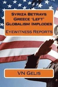Syriza Betrays Greece 'Left' Globalism Implodes: Eyewitness Reports 1