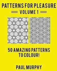 bokomslag Patterns For Pleasure Coloring Book Volume 1: 50 Detailed Patterns To Relieve Stress And Spark Creativity