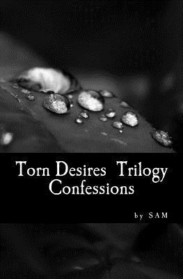 Torn Desires Trilogy: Confessions 1