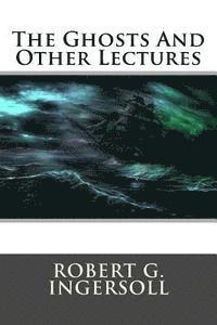 bokomslag The Ghosts And Other Lectures