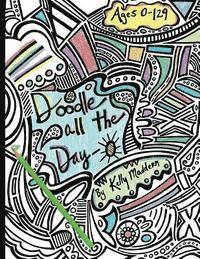Doodle All the Day-O: a coloring book for the young and old alike 1