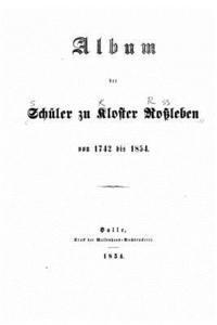 bokomslag Album der Schüler zu Kloster Rossleben von 1742-1854