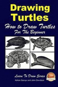 bokomslag Drawing Turtles - How to Draw Turtles For the Beginner