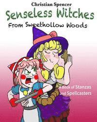 bokomslag Senseless Witches from Sweethollow Woods: A Book of Stanzas and Spellcasters