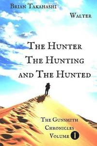 bokomslag The Hunter The Hunting and The Hunted