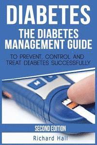 bokomslag Diabetes: The Diabetes Management Guide To Prevent, Control And Treat Diabetes Successfully