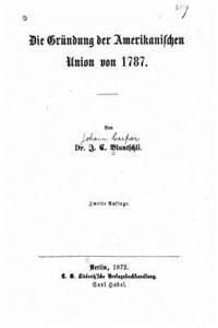 bokomslag Die Gründung der amerikanischen Union von 1787