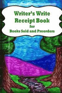 Writer's Write Receipt Book: for Books Sold and Preorders 1